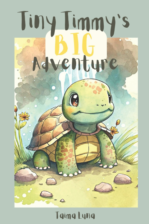 Knjiga Tiny Timmy's Big Adventure Taima Luna