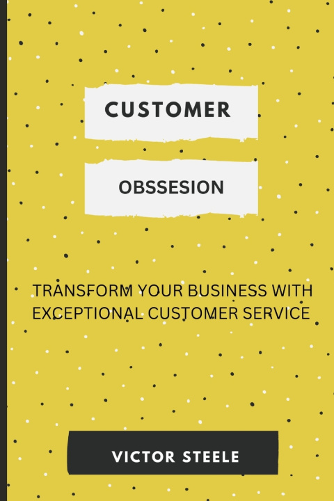 Kniha CUSTOMER OBSESSION VICTOR STEELE