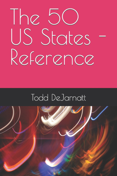 Knjiga The 50 US States - Reference Todd DeJarnatt