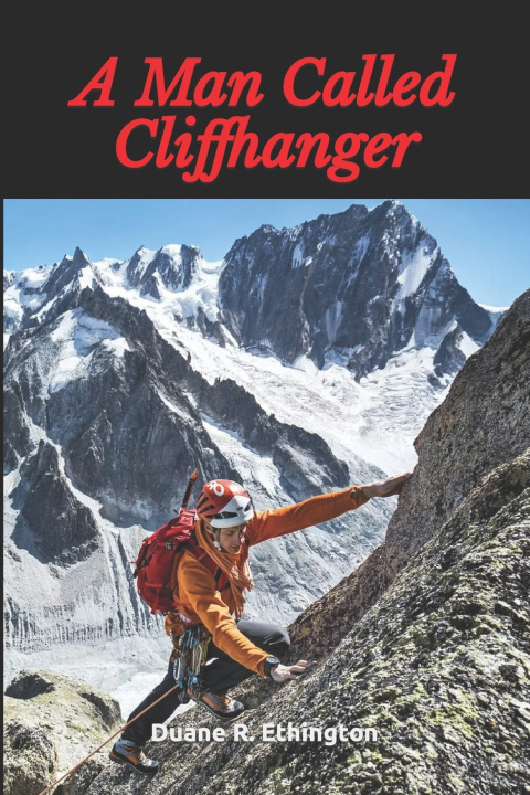 Kniha A Man Called Cliffhanger Duane R Ethington