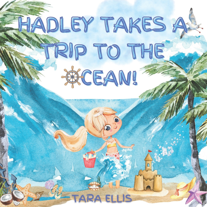 Kniha Hadley Takes a Trip to the Ocean! Tara Ellis