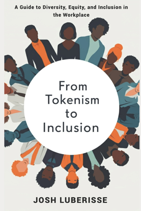Kniha From Tokenism to Inclusion Josh Luberisse
