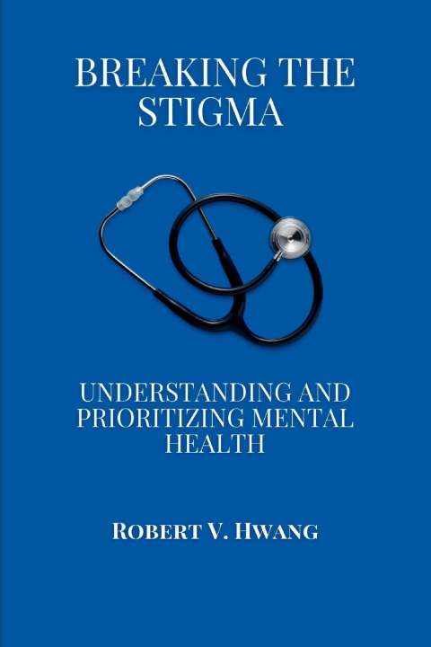 Kniha Breaking the Stigma Robert V. Hwang