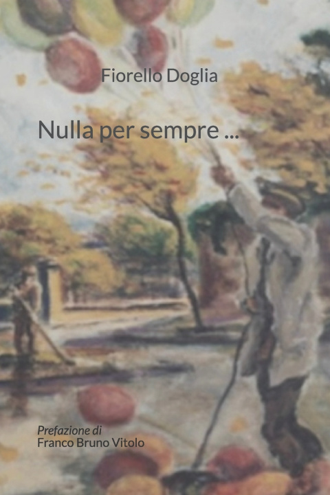 Kniha Nulla per sempre... Fiorello Doglia