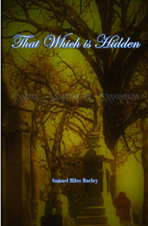 Kniha That Which is Hidden Samuel Miles Morley