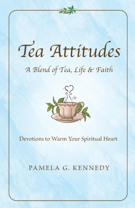 Knjiga Tea Attitudes Pamela G Kennedy