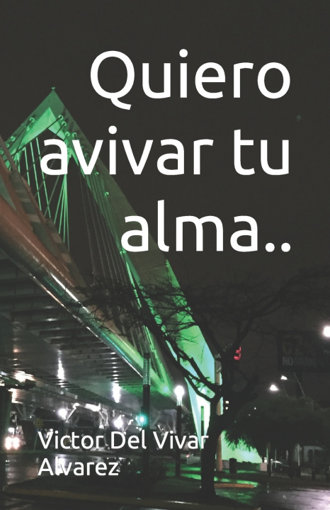 Kniha Quiero avivar tu alma.. Victor Paul Del Vivar Alvarez Vipa