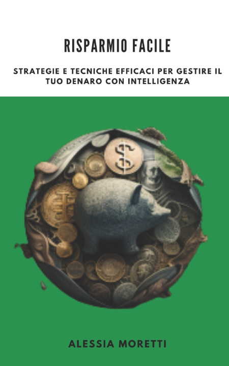 Knjiga Risparmio Facile Alessia Moretti