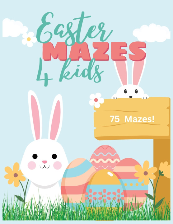 Kniha Easter Mazes for Kids! Kelly J Peterson