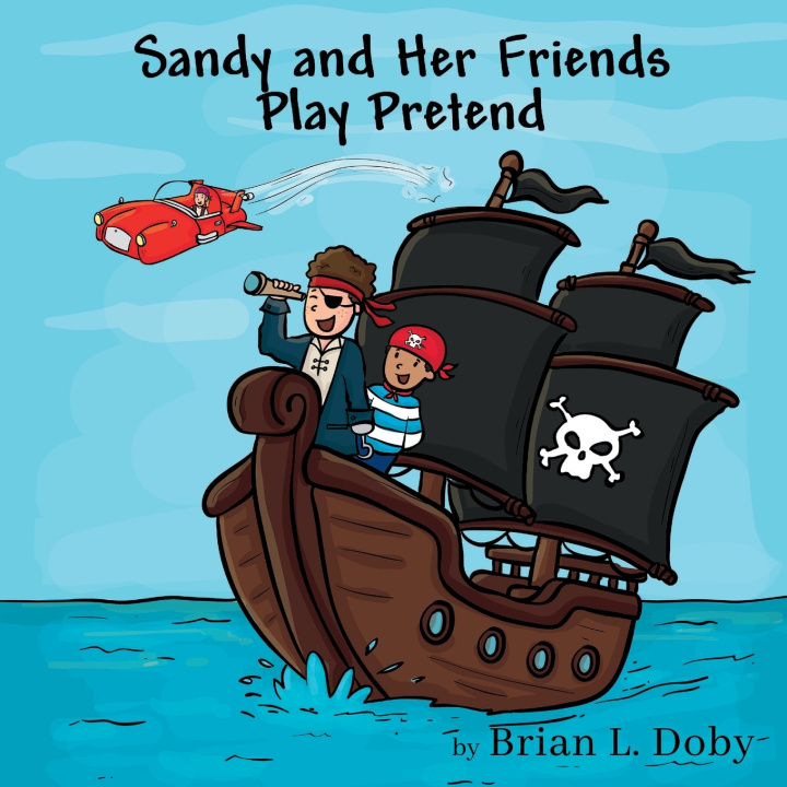 Kniha Sandy and Her Friends Play Pretend Brian L. Doby