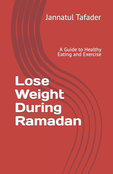 Kniha Lose Weight During Ramadan Jannatul Tafader