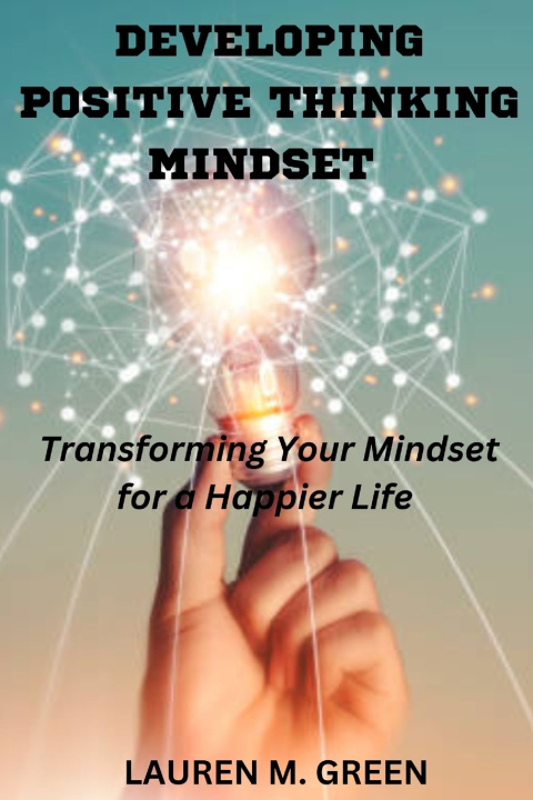 Knjiga DEVELOPING POSITIVE THINKING MINDSET Lauren M. Green