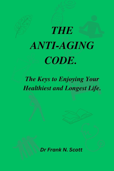Kniha The Anti-Aging Code Dr. Frank N Scott