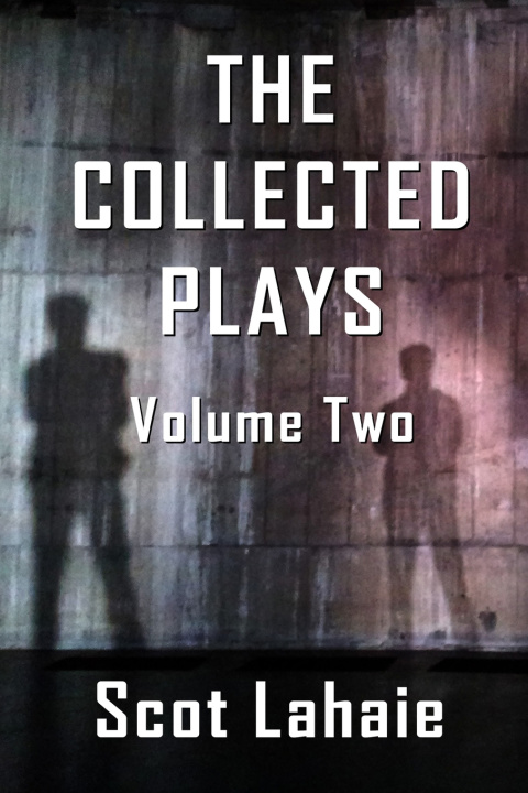 Knjiga The Collected Plays, Volume Two Scot Lahaie