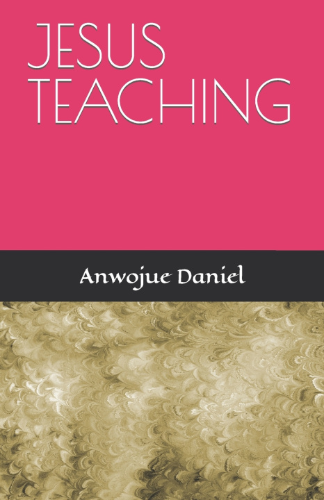 Kniha JESUS TEACHING Daniel Anwojue