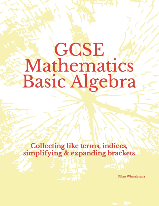 Kniha GCSE Mathematics Basic Algebra Dilan Wimalasena