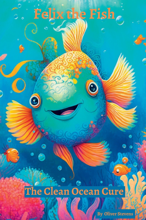 Kniha Felix the Fish Oliver Stevens
