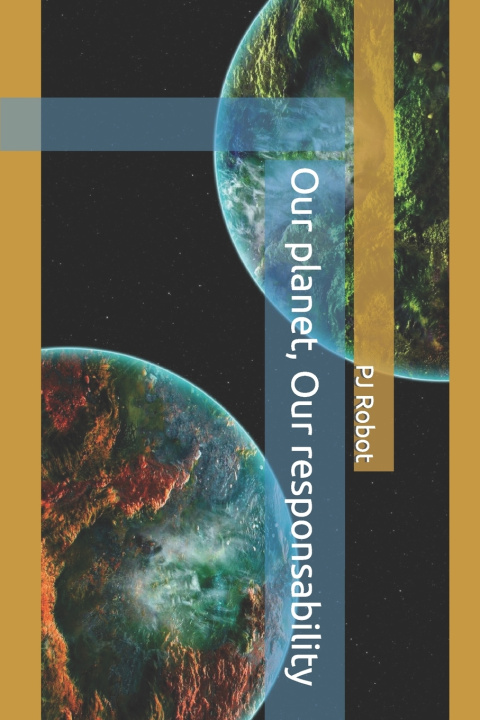 Kniha Our planet, Our responsability PJ Robot