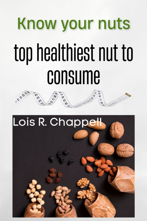 Kniha Know your nuts Lois R. Chappell