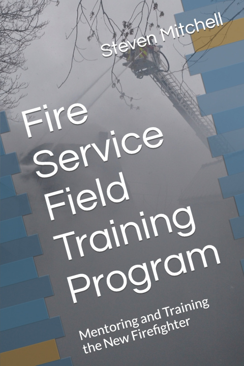 Kniha Fire Service Field Training Program Steven Mitchell