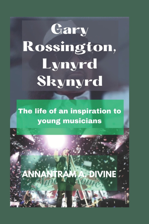 Knjiga Gary Rossington, Lynyrd Skynyrd Divine Annantram