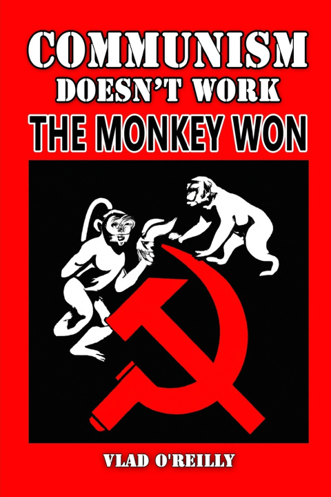 Kniha Communism doesn't work. The monkey won. Vlad O'reilly