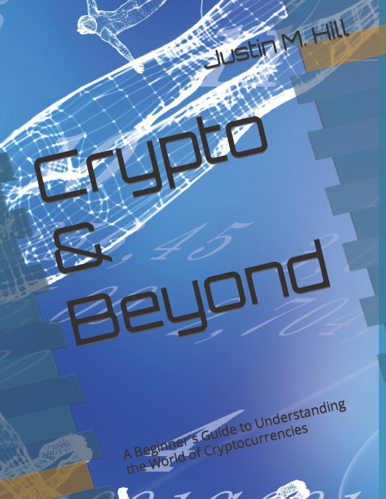 Kniha Crypto & Beyond Justin M. Hill