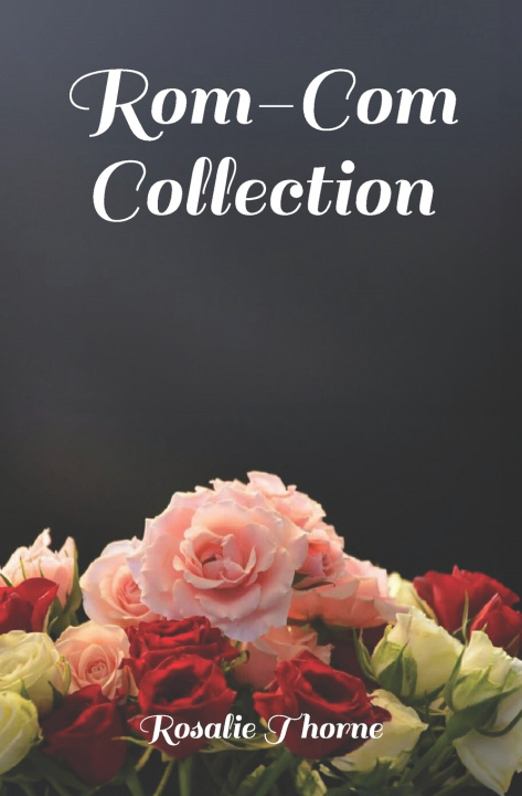 Kniha Rom-Com Collection Rosalie Thorne