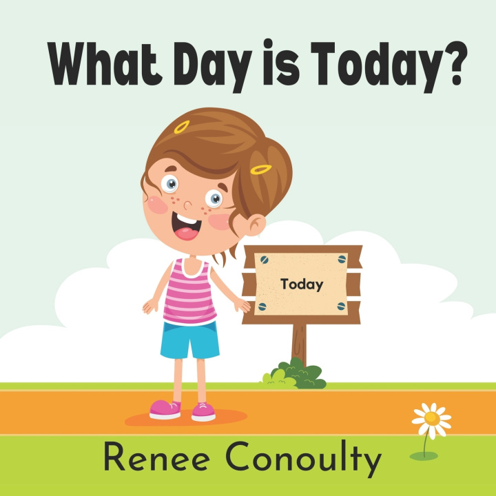 Knjiga What Day is Today? Renee Conoulty