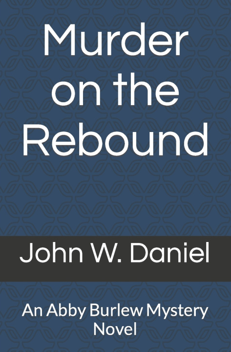 Knjiga Murder on the Rebound John W. Daniel
