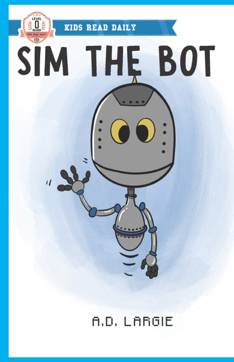 Kniha Sim The Bot A.D. Largie