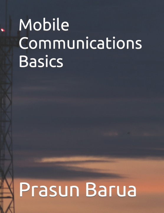 Knjiga Mobile Communications Basics Prasun Barua
