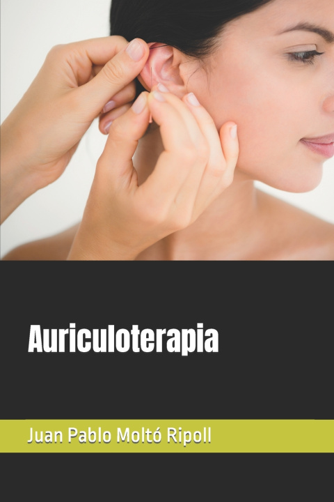 Knjiga Auriculoterapia Juan Pablo Moltó Ripoll