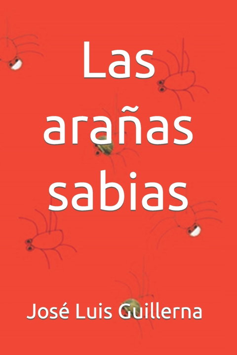 Knjiga Las arañas sabias José Luis Guillerna Grijalba