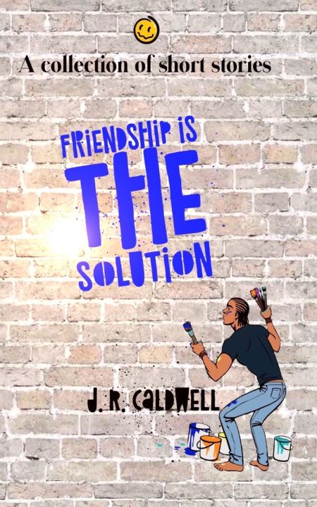 Kniha Friendship is the Solution J. R. Caldwell