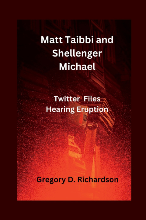 Buch Matt Taibbi and Shellenger Michael Gregory D. Richardson