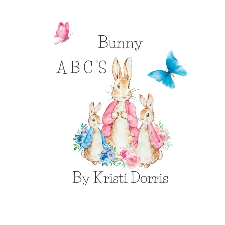 Kniha Bunny A B C's Kristi Dorris