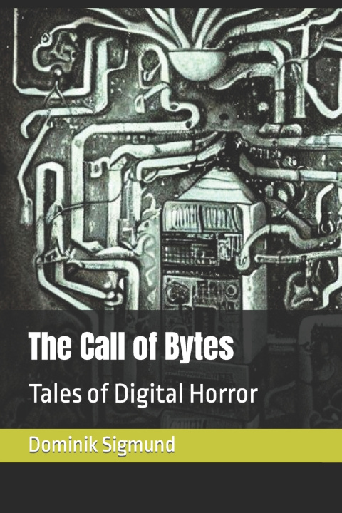 Knjiga The Call of Bytes Dominik Sigmund