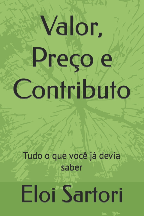 Kniha Valor, Preço e Contributo Eloi Sartori