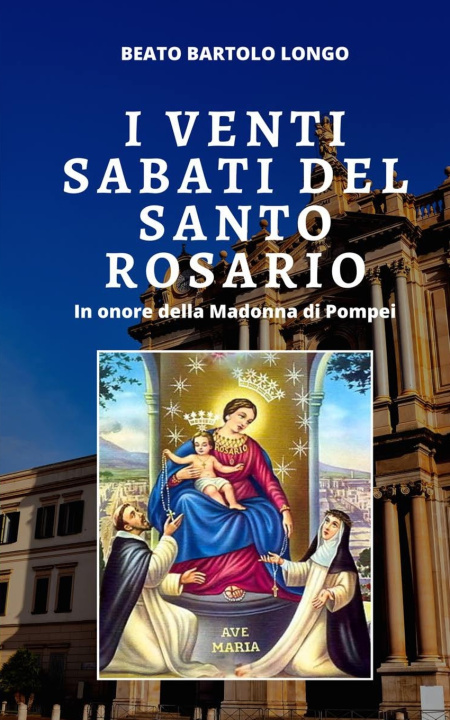 Knjiga I Venti Sabati del Santo Rosario Beato Bartolo Longo