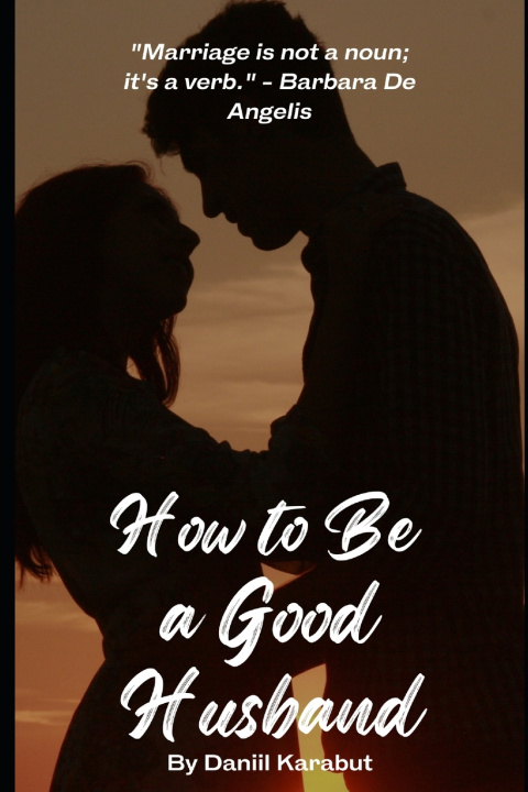 Knjiga How to Be a Good Husband Daniil Karabut