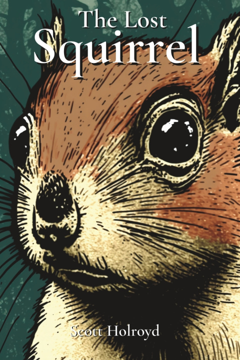 Kniha The Lost Squirrel Scott Holroyd