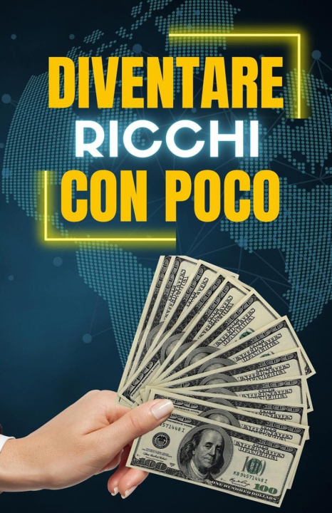 Kniha Diventare Ricchi con poco Il Genio della Finanza