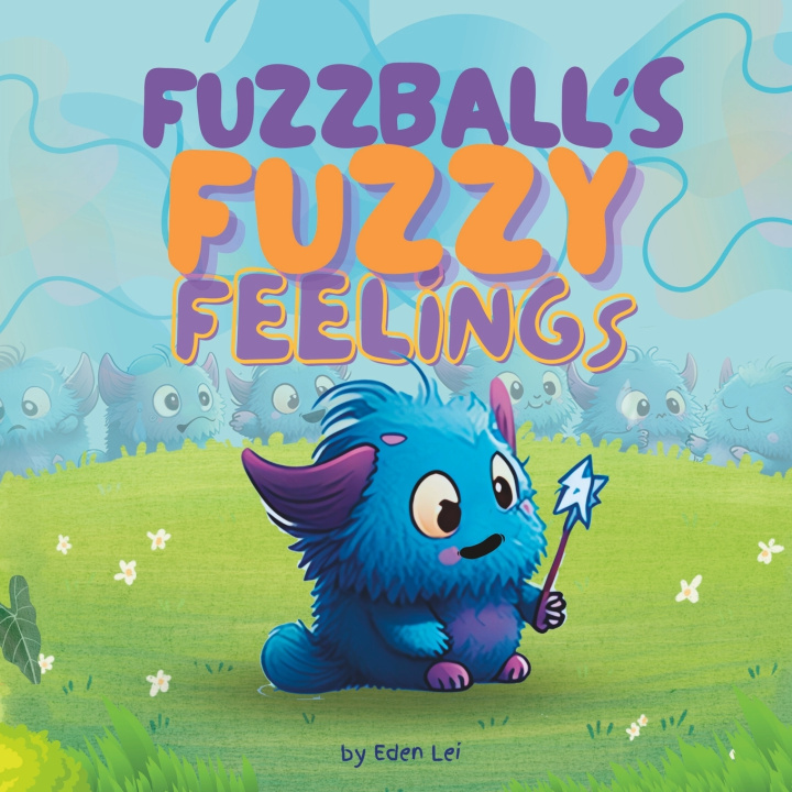 Knjiga Fuzzball's Fuzzy Feelings Eden Lei