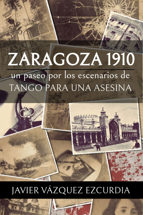Libro Zaragoza 1910 Javier Vázquez Ezcurdia