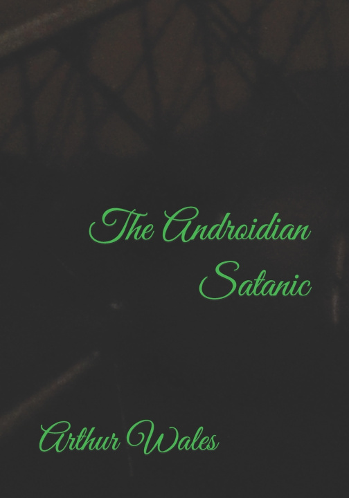 Kniha The Androidian Satanic Eleutherin Essence