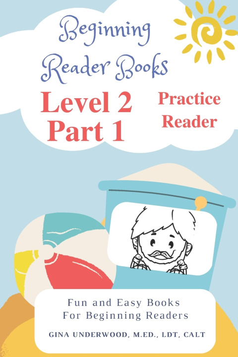 Kniha Beginning Reader Books Level 2 Part 1 Practice Reader Gina Underwood