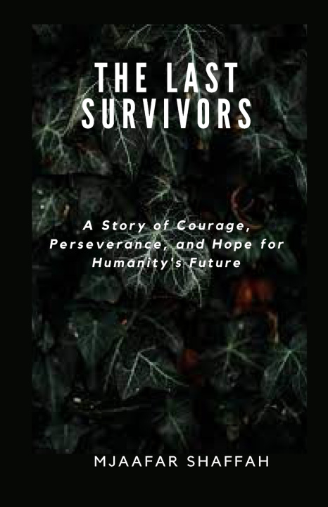 Knjiga THE LAST SURVIVORS Mjaafar Shaffah