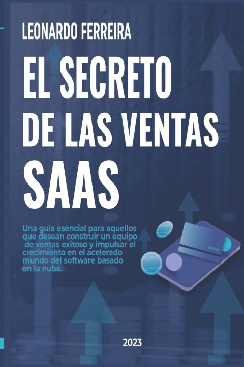 Knjiga EL SECRETO DE LAS VENTAS SAAS Leonardo E O Ferreira
