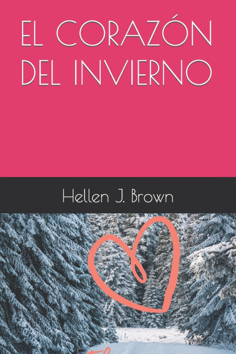 Knjiga EL CORAZÓN DEL INVIERNO Hellen J. Brown